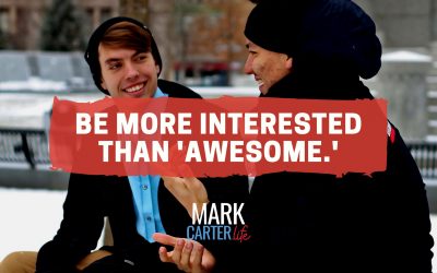 Be More Interested Than ‘Awesome’